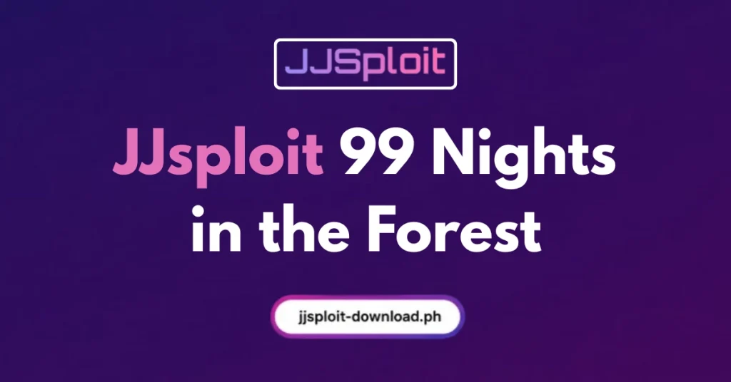 JJsploit 99 Nights in the Forest