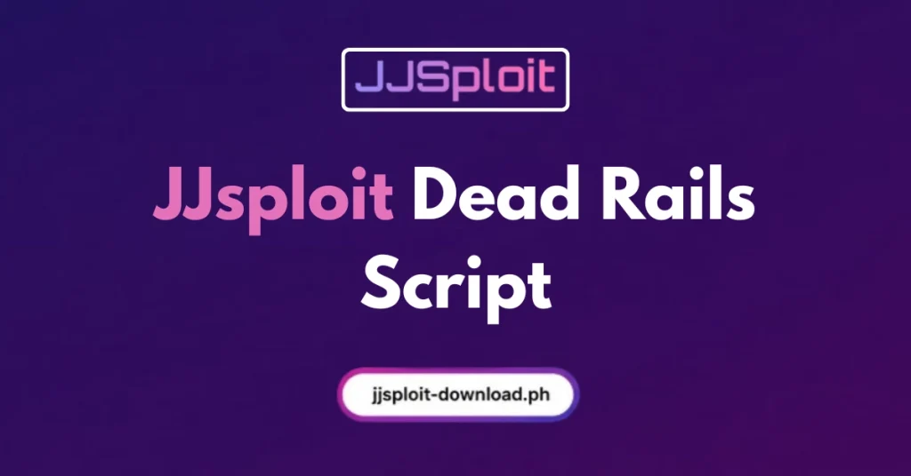 JJsploit Dead Rails Script